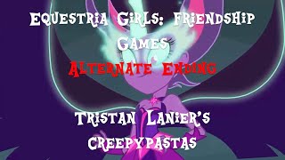 Tristan Laniers Creepypastas - Mlp Equestria Girls - Friendship Games Alternate Ending