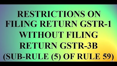 Rule 59(5) of GST - Restrictions on filing of GSTR-1