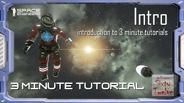 Introduction - Space Engineers 3 Minute Tutorial