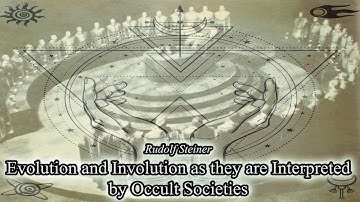 Involution as they are Interpreted by Occult Societies By Rudolf Steiner