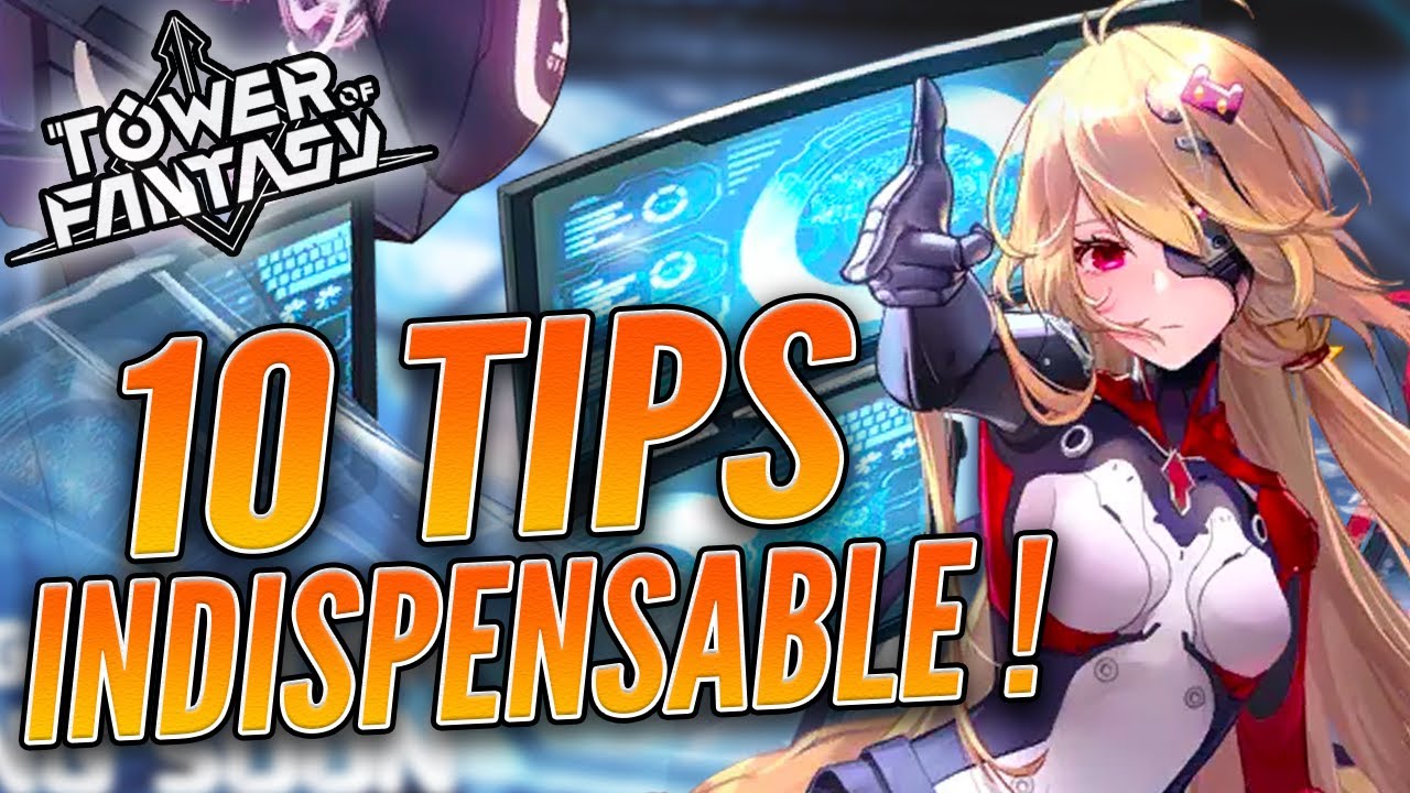 10 ASTUCES A CONNAITRE DANS TOWER OF FANTASY ! GUIDE TOF FR