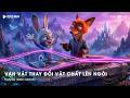 Vạn Vật Thay Đổi Vật Chất Lên Ngôi (Thazh x Đông Remix) ♫ Lúc Đấy Khi Em Tỉnh Giấc Cố Gắng Làm Mờ Đi