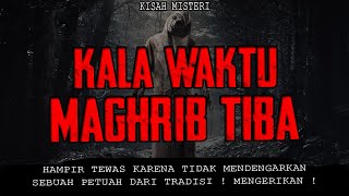 MELANGGAR PANTANGAN KALA MAGHRIB TIBA