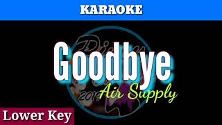 Goodbye by Air Supply ( Karaoke : Lower Key)