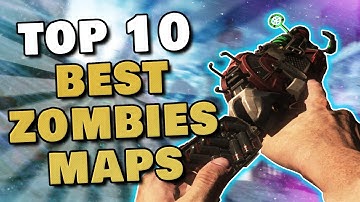 TOP 10 BEST COD ZOMBIES MAPS