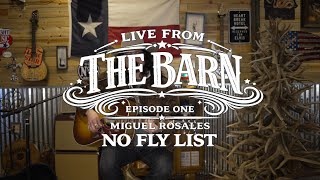  No Fly List (Acoustic) – Miguel Rosales | Live From The Barn Ep.1