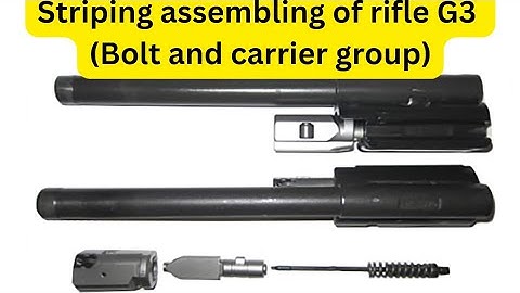 How to assemble the bolt and carrier group of rifle H&k G3A3