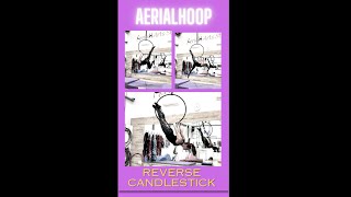 AERIAL HOOP | Intermediate reverse candlestick! #aerialhoop #candlestick