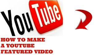 How To Make A Youtube Featured Video