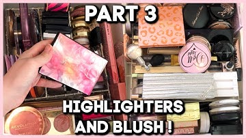 BRUTAL DECLUTTER SERIES PART 3 - HIGHLIGHTERS AND BLUSH | MAKEMEUPMISSA