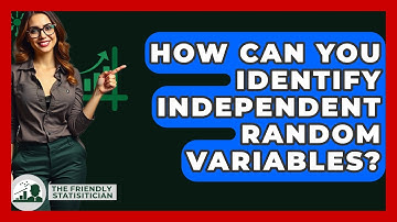 How Can You Identify Independent Random Variables? - The Friendly Statistician