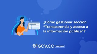 🔊 Gestionar sección “Transparencia y acceso a la información pública” | GOV.CO/Territorial