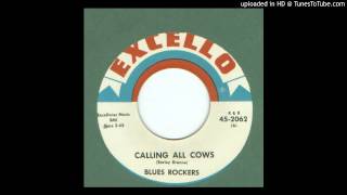 Video thumbnail of "Blues Rockers - Calling All Cows - 1955"