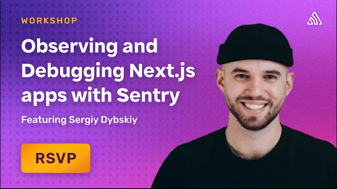 Observing and Debugging Next.js apps with Sentry: A Hands-on Session