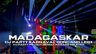 DJ PARTY MADAGASKAR || KARNAVAL PESONA GONDANG LEGI ||  2023