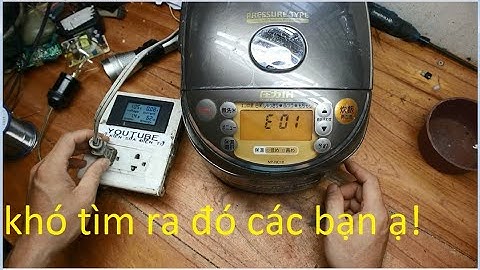 Truy tìm,lần mò,mò mẫm,dò tìm lỗi E01 nồi cơm ZOJIRUSHI này!