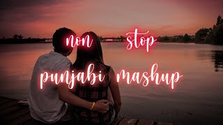 Non - Stop Punjabi Mashup || Forget Past || Punjabi Mashup || For Punjabi Lovers || By Slowed Lo-fi