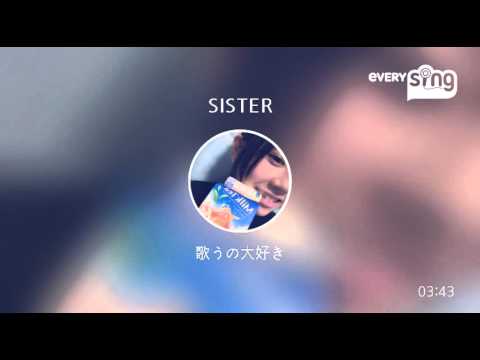 [everysing] SISTER