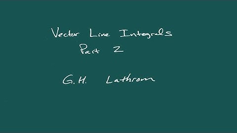 Vector Line Integrals - Part 2