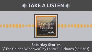 Saturday Stories - The Golden Windows by Laura E. Richards