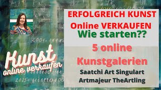 ERFOLGREICH KUNST VERKAUFEN 5 Online KUNSTGALERIEN SaatchiArt SINGULART ARTLING Artmajeur ARTGALLERY