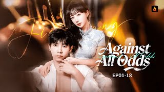 😱 Against All Odds EP01-18 | He Caused the Crash for Love… Now He’ll Risk Everything for Her 💔