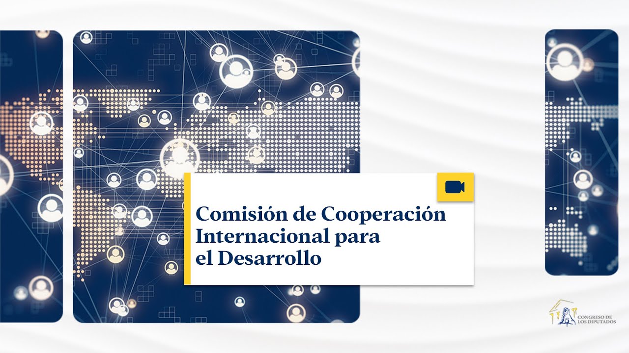 Comisión de Cooperación Internacional para el Desarrollo - 28/05/2025 ...