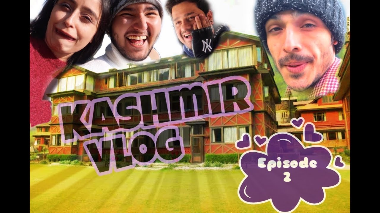 Kashmir Vlog Episode 2 || FVRXPRESS