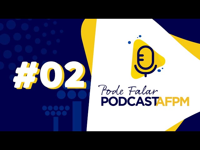 PODE FALAR PODCAST #02