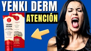 YENKI DERM CREMA ((⛔ATENCIÓN⛔)) YENKI DERM PRECIO | YENKI DERM PARA QUE SIRVE | YENKI DERM OPINIONES