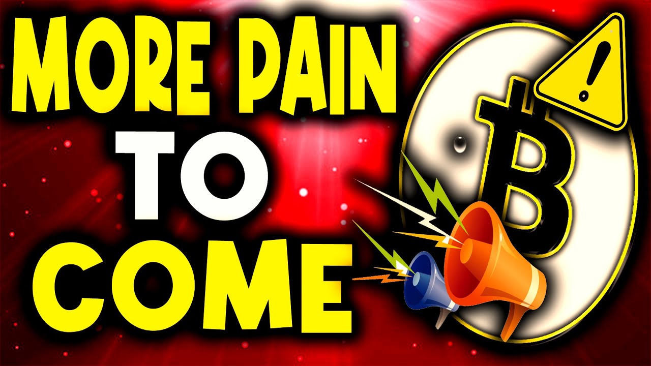 BITCOIN: MORE PAIN TO COME!!! Bitcoin News Today & Bitcoin Price ...