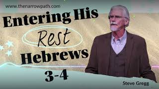 Entering Into His Rest Hebrews 3-4 - Steve Gregg