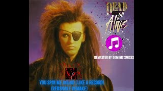 (Dominic'sMixes Remaster) Dead Or Alive - You Spin Me Round (RedSnake Remake)