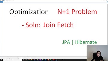 Optimization - N+1 Problem Solutions - Join Fetch