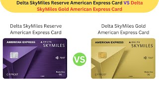 Delta SkyMiles Reserve American Express Card VS Delta SkyMiles Gold American Express Card