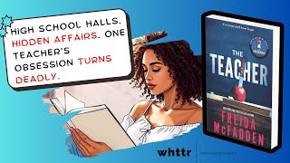 The Teacher by Freida McFadden | Twisted Trust &amp; Schoolyard Secrets [Book Summary &amp; Discussion]