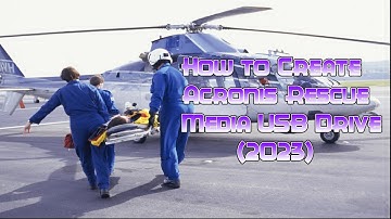 How to Create the Acronis Rescue Disk(2023)