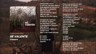 Calmará - Sê Valente (Instrumental)