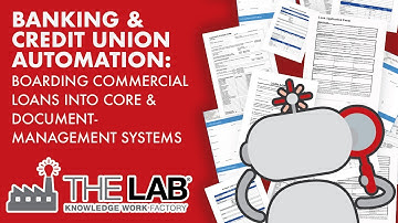 Commercial Loan Boarding “Bot” Automation & AI: Bank and Credit Union Automation: Any Core + LOS