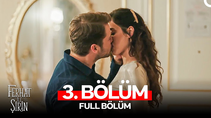 Ferhat ile Şirin 3. Bölüm (FULL HD)