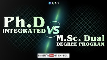 Are These Same??? Integrated PhD v/s MSc-PhD Dual Degree Program