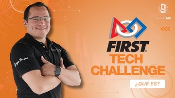 Qué es  FIRST Tech Challenge y lo que debes saber