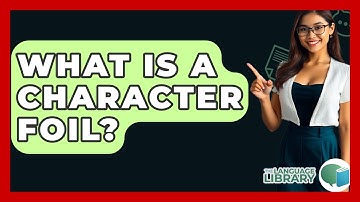What Is A Character Foil? - The Language Library