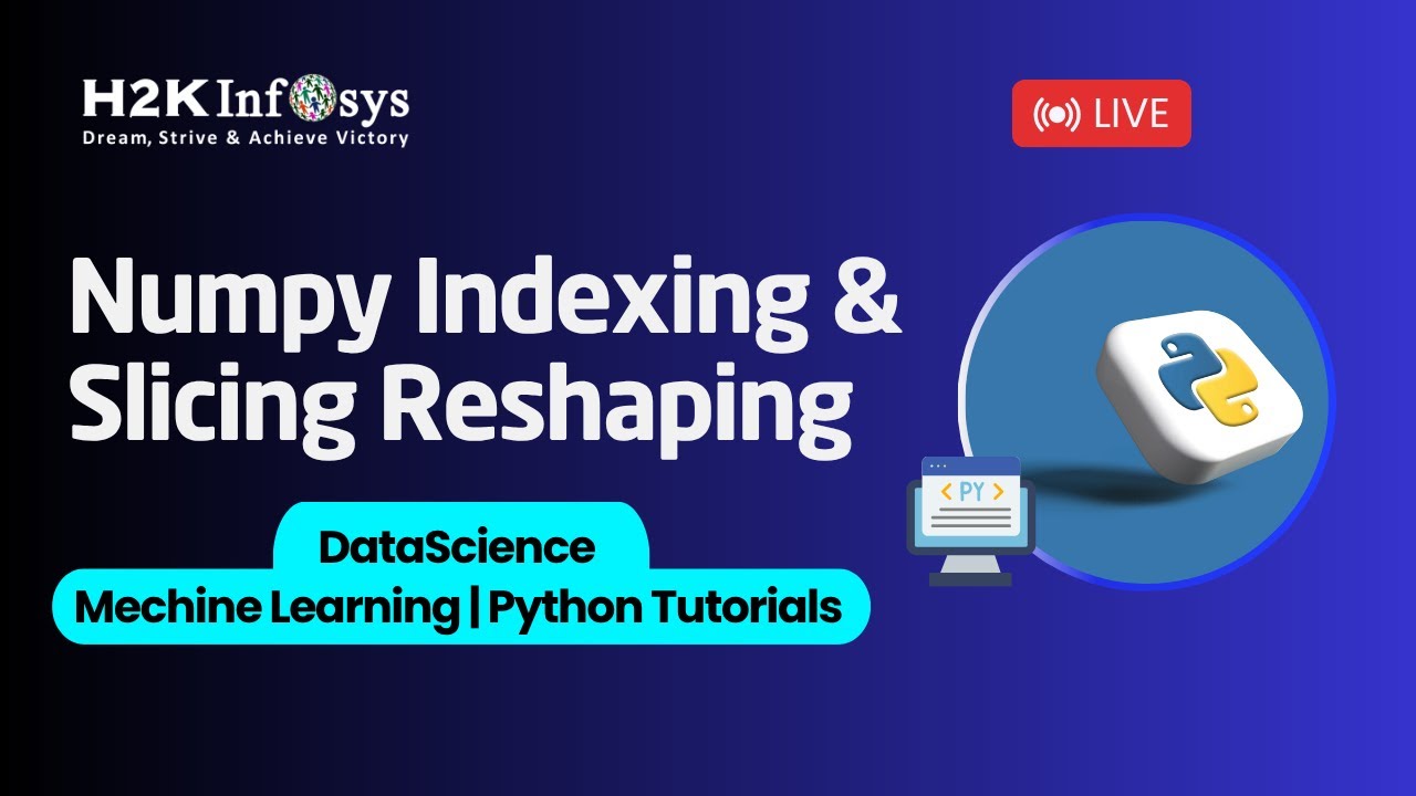 Numpy Indexing & Slicing Reshaping | DataScience | Mechine Learning ...