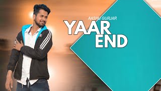 Yaar End | Aashu Gurjar|Anuj Mohanpurya|Ravi|SV Gurjar|New Haryanvi Song 2018 | Desi Beet Music