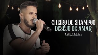 Bruno Rosa - Cheiro de Shampoo / Desejo de Amar [Acústico no Churrasco 3]