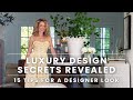 Luxury design secrets revealed  top 15 tips for a designer look