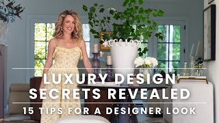 Luxury Design Secrets Revealed | Top 15 Tips for a Designer Look