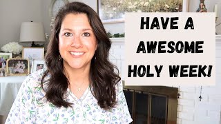 How to do HOLY WEEK as a CATHOLIC