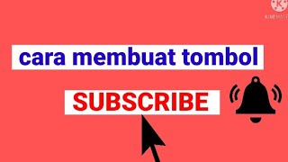 cara membuat tombol subscribe._(memberi suara lonceng)._